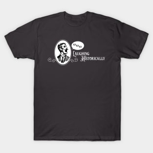 Laughing Historically T-Shirt